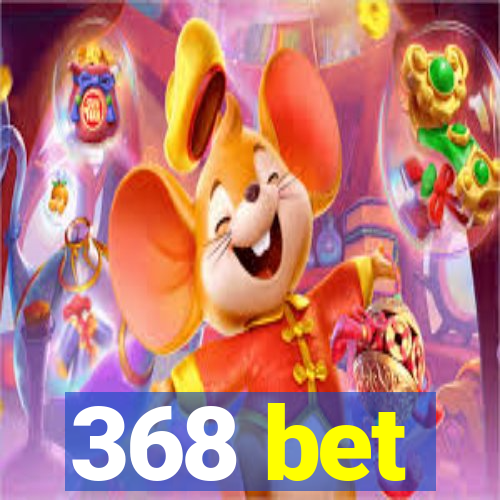 368 bet